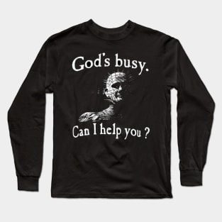 Pinhead Hellraiser god’s busy, can I help you? Long Sleeve T-Shirt